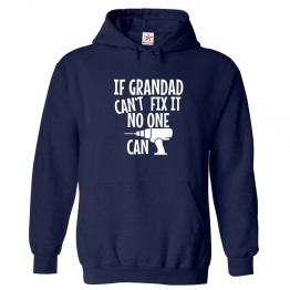 If Grandad Can't Fix It No One Can Unisex Novelty Kids and Adults Pullover Hooded Sweatshirt									 									 									